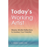 Today's Working Artist: Weekly Mindful Reflections to Awaken Your Potential