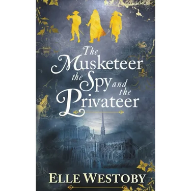 The Musketeer The Spy and The Privateer