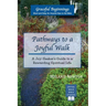 Pathways to a Joyful Walk: A Joy-Seeker's Guide to a Rewarding Spiritual Life