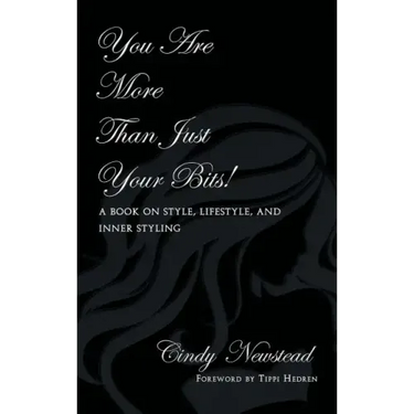 You Are More Than Just Your Bits!: A book on style, lifestyle, and inner styling