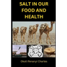 Salt in Our Food and Health