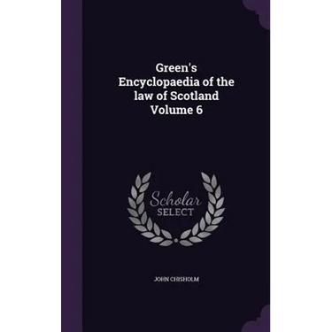 Green's Encyclopaedia of the law of Scotland Volume 6