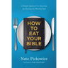 How to Eat Your Bible: A Simple Approach to Learning and Loving the Word of God