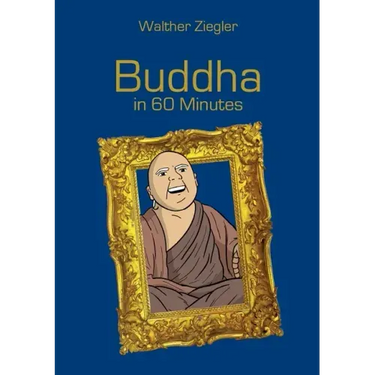 Buddha in 60 Minutes
