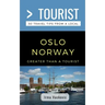 Greater Than a Tourist- Oslo Norway: 50 Travel Tips from a Local