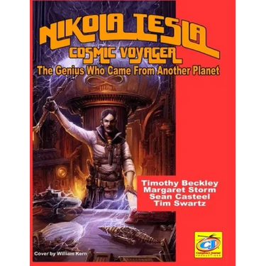 Nikola Tesla: Cosmic Voyager: The Genius Who Came From Another Planet