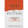 Trial, Error, and Success: 10 Insights into Realistic Knowledge, Thinking, and Emotional Intelligence