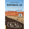 Stories from Kingman, AZ: The Heart of Historic Route 66