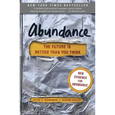Abundance: The Future Is Better Than You Think