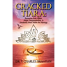 Cracked Tiara: Recovering from Affairs, Major Disappointments, & Emotional Abuse Within the Marriage