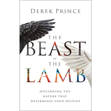 The Beast or the Lamb: Discerning the Nature That Determines Your Destiny