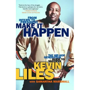 Make It Happen: The Hip-Hop Generation Guide to Success