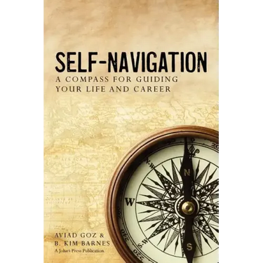 Self-Navigation: A Compass for Guiding Your Life and Career
