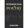 Introduction To Poetry: Poetry Appreciation, Forms, Epic, Medieval, Metaphysical, Romantic Romanticism, Modernist Modern and Visual Poetry Boo
