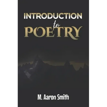 Introduction To Poetry: Poetry Appreciation, Forms, Epic, Medieval, Metaphysical, Romantic Romanticism, Modernist Modern and Visual Poetry Boo