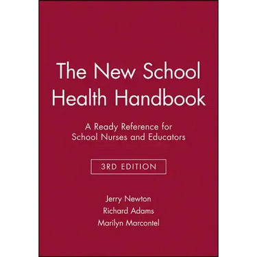 The New School Health Handbook: A Ready Reference for School Nurses and Educators