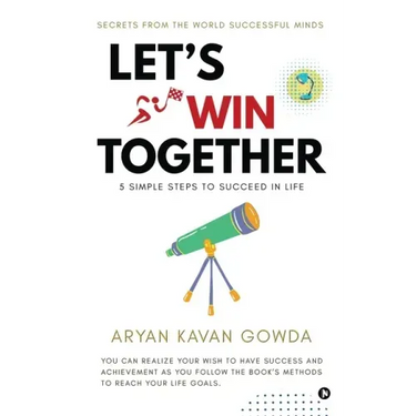 Let's Win Together: 5 Simple Steps to Succeed in Life