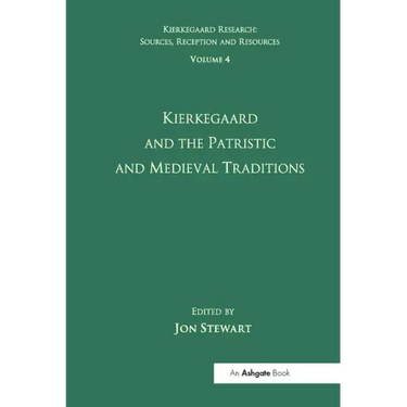 Volume 4: Kierkegaard and the Patristic and Medieval Traditions