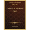A History Of The Bank Of North America (1882)