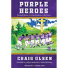 Purple Heroes: Football Stories from the Gridiron to the Cross