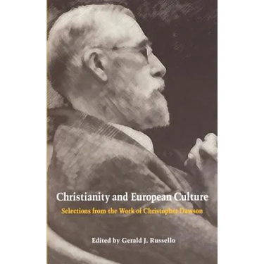 Christianity and European Culture: Selections from the Work of Christopher Dawson