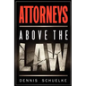 Attorneys Above the Law