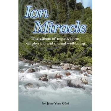 The Ion Miracle: The effects of negative ions on physical and mental well-being