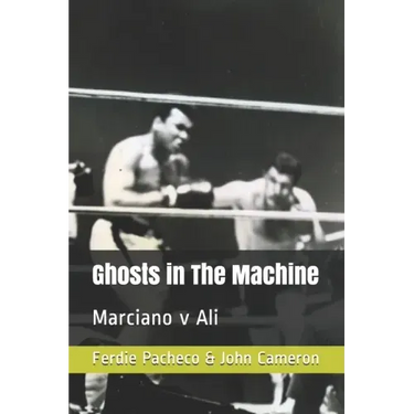 Ghosts in The Machine: Marciano v Ali