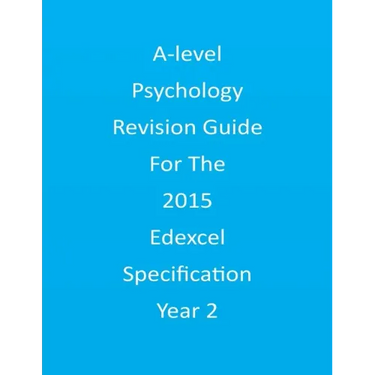 A-level Psychology Revision Guide For The Edexcel 2015 Specification Year 2