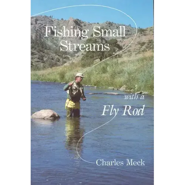 Fishing Small Streams with a Fly Rod