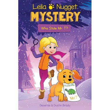 Leila & Nugget Mystery: Who Stole Mr. T? Volume 1