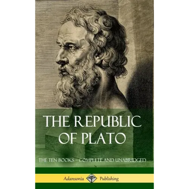 The Republic of Plato: The Ten Books - Complete and Unabridged (Classics of Greek Philosophy) (Hardcover)
