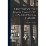 A History of the Bevan Family / by Audrey Nona Gamble.