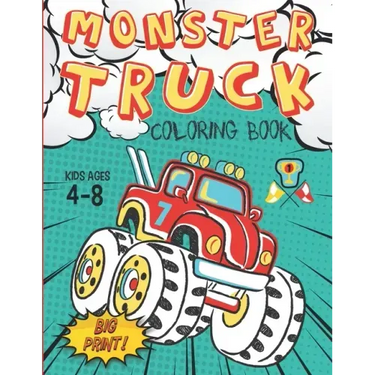 Monster Truck Coloring Book Kids Ages 4-8 Big Print !: 60 Unique Drawing of Monster Truck, Cars, Trucks, Мuscle cars, SUVs, Supercars and more p