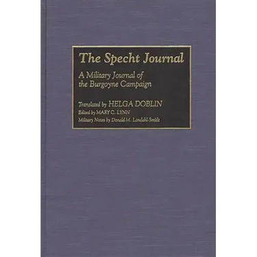 The Specht Journal: A Military Journal of the Burgoyne Campaign