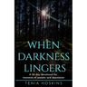 When Darkness Lingers: A 30 Day Devotional for moments of anxiety and depression
