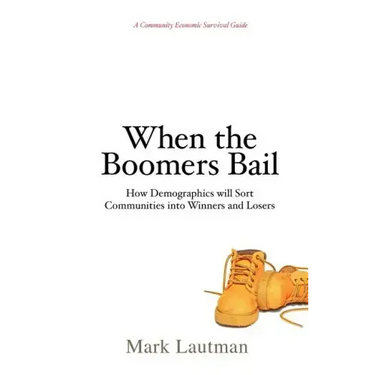 When the Boomers Bail: A Community Economic Survival Guide