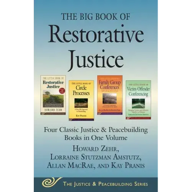 The Big Book of Restorative Justice: Four Classic Justice & Peacebuilding Books in One Volume