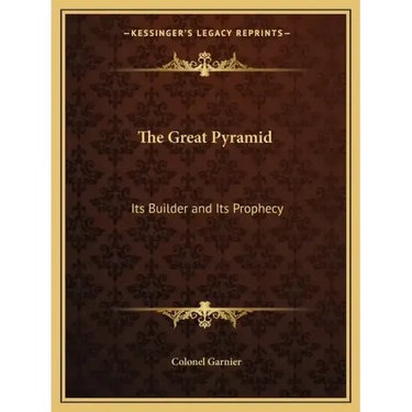 The Great Pyramid: Its Builder and Its Prophecy