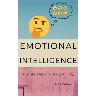 Emotional Intelligence: Simple Ways To Fix Your EQ