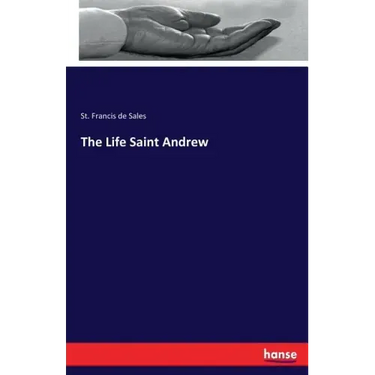 The Life Saint Andrew