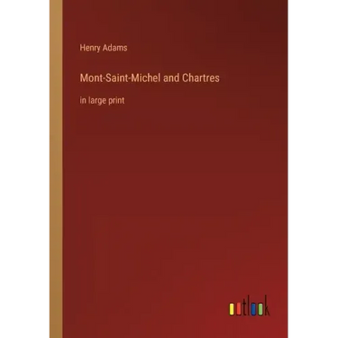 Mont-Saint-Michel and Chartres: in large print