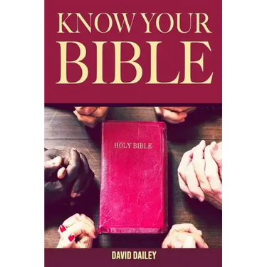Know Your Bible: A Quick Guide on All Books Explained