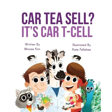 Car Tea Sell? It's CAR T-Cell: A Story About Cancer Immunotherapy for Children