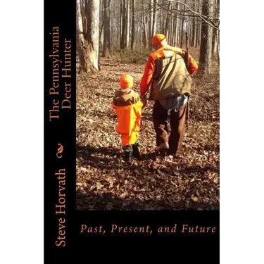 Pennsylvania Deer Hunter: Past, Present, and Future