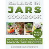 Salads in Jars Cookbook ***Large Print Edition***: Healthy, Quick and Easy Mason Jar Recipes