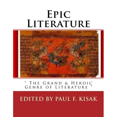 Epic Literature: " The Grand & Heroic Genre of Literature "