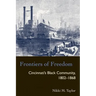 Frontiers of Freedom: Cincinnati's Black Community 1802-1868