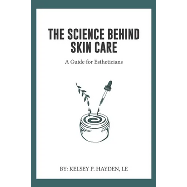 The Science Behind Skin Care: A Guide for Estheticians