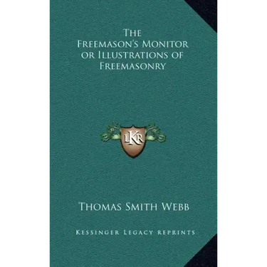 The Freemason's Monitor or Illustrations of Freemasonry